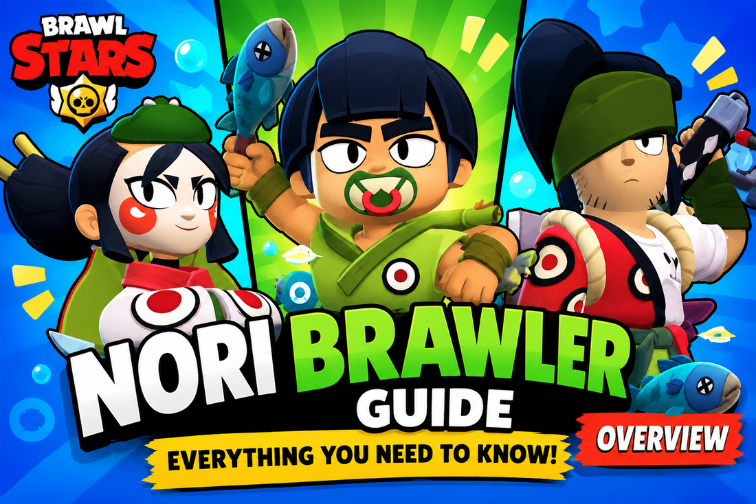 Nori Brawler Guide – Everything About the New Brawler in Brawl Stars